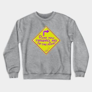 Forward and to the Right Crewneck Sweatshirt